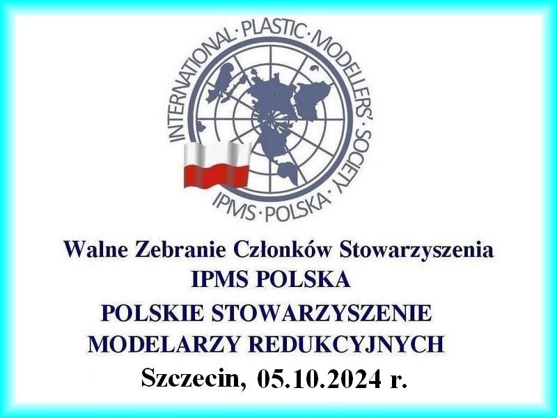 ZAPOWIEDŹ: Walne Zebranie Członków Stowarzyszenia IPMS POLSKA, Szczecin, 05.10.2024 r.