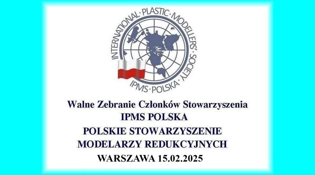 Walne Zebranie Stowarzyszenia IPMS POLSKA, Warszawa, 15.02.2025 (PL)